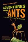 Adventures among Ants : A Global Safari with a Cast of Trillions - Book