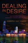 Dealing in Desire : Asian Ascendancy, Western Decline, and the Hidden Currencies of Global Sex Work - Book