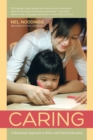 Caring : A Relational Approach to Ethics and Moral Education - Book