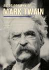 Autobiography of Mark Twain, Volume 3 : The Complete and Authoritative Edition - Book