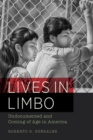 Lives in Limbo : Undocumented and Coming of Age in America - Book