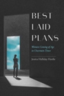 Best Laid Plans : Women Coming of Age in Uncertain Times - Book