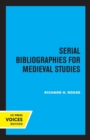 Serial Bibliographies for Medieval Studies - Book