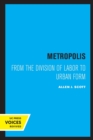 Metropolis : From the Division of Labor to Urban Form - Book