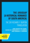 The Uruguay, A Historical Romance of South America : The Sir Richard F. Burton Translation - Book