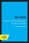 Paul Broca : Founder of French Anthropology, Explorer of the Brain - Book
