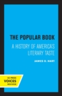 The Popular Book : A History of America's Literary Taste - Book