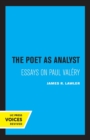 The Poet as Analyst : Essays on Paul Valery - Book