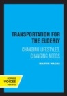 Transportation for the Elderly : Changing Lifestyles, Changing Needs - Book