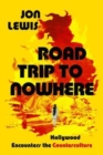 Road Trip to Nowhere : Hollywood Encounters the Counterculture - Book