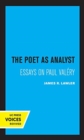 The Poet as Analyst : Essays on Paul Valery - Book