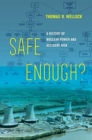 Safe Enough? : A History of Nuclear Power and Accident Risk - Book