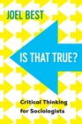 Is That True? : Critical Thinking for Sociologists - Book