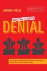 Industrial-Strength Denial : Eight Stories of Corporations Defending the Indefensible, from the Slave Trade to Climate Change - Book