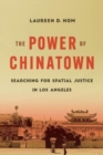 The Power of Chinatown : Searching for Spatial Justice in Los Angeles - Book