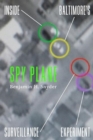 Spy Plane : Inside Baltimore's Surveillance Experiment - Book