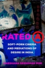 Rated A : Soft-Porn Cinema and Mediations of Desire in India - Book