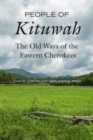 People of Kituwah : The Old Ways of the Eastern Cherokees - Book