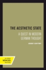 The Aesthetic State : A Quest in Modern German Thought - Book