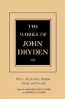 The Works of John Dryden, Volume XIII : Plays: All for Love, Oedipus, Troilus and Cressida - eBook
