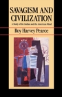 Savagism and Civilization : A Study of the Indian and the American Mind - eBook