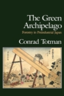 The Green Archipelago : Forestry in Pre-Industrial Japan - eBook