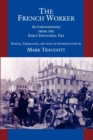 The French Worker : Autobiographies from the Early Industrial Era - eBook