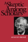 A Skeptic Among Scholars : August Fruge on University Publishing - eBook