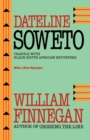 Dateline Soweto : Travels with Black South African Reporters - eBook