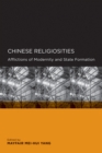 Chinese Religiosities : Afflictions of Modernity and State Formation - eBook