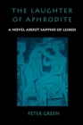 The Laughter of Aphrodite : A Novel about Sappho of Lesbos - eBook