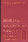 Gender and the South China Miracle : Two Worlds of Factory Women - eBook
