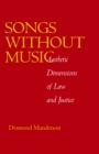 Songs without Music : Aesthetic Dimensions of Law and Justice - eBook