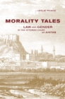 Morality Tales : Law and Gender in the Ottoman Court of Aintab - eBook