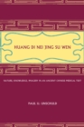 Huang Di Nei Jing Su Wen : Nature, Knowledge, Imagery in an Ancient Chinese Medical Text: With an appendix: The Doctrine of the Five Periods and Six Qi in the Huang Di Nei Jing Su Wen - eBook