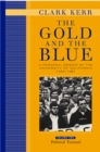 The Gold and the Blue, Volume Two : A Personal Memoir of the University of California, 1949-1967, Political Turmoil - eBook