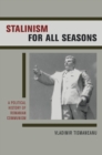 Stalinism for All Seasons : A Political History of Romanian Communism - eBook