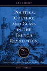 Politics, Culture, and Class in the French Revolution : Twentieth Anniversary Edition, With a New Preface - eBook