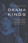 Drama Kings : Players and Publics in the Re-creation of Peking Opera, 1870-1937 - eBook