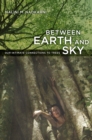Between Earth and Sky : Our Intimate Connections to Trees - eBook