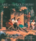 Art of the Gold Rush : (Published in association with the Oakland Museum of California and the Crocker Art Museum, Sacramento) - eBook