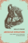 American Sensations : Class, Empire, and the Production of Popular Culture - eBook