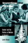 Inventing the Needy : Gender and the Politics of Welfare in Hungary - eBook