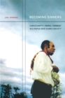 Becoming Sinners : Christianity and Moral Torment in a Papua New Guinea Society - eBook