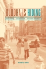 Buddha Is Hiding : Refugees, Citizenship, the New America - eBook