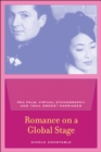 Romance on a Global Stage : Pen Pals, Virtual Ethnography, and "Mail Order" Marriages - eBook