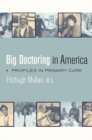 Big Doctoring in America : Profiles in Primary Care - eBook