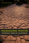 Managing Water : Avoiding Crisis in California - eBook