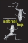 Malformed Frogs : The Collapse of Aquatic Ecosystems - eBook