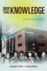 Drop That Knowledge : Youth Radio Stories - eBook
